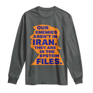 Our Enemies Aren't In Iran Long Sleeve Shirt Epstein Files Silhouette Political Satire TS02 Dark Heather Print Your Wear