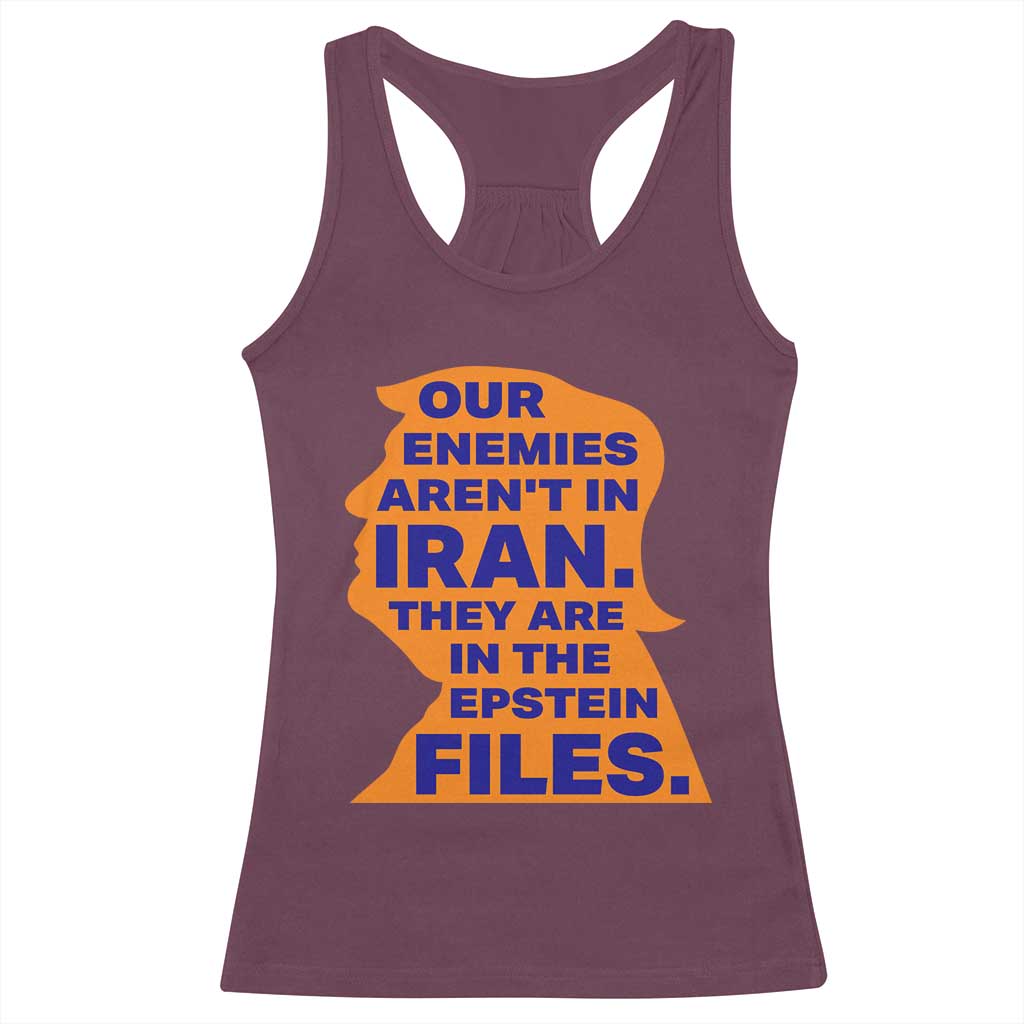 Our Enemies Aren't In Iran Racerback Tank Top Epstein Files Silhouette Political Satire TS02 Maroon Print Your Wear