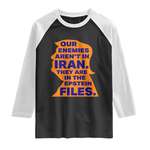 Our Enemies Aren't In Iran Raglan Shirt Epstein Files Silhouette Political Satire TS02 Black White Print Your Wear
