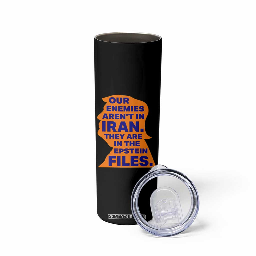 Our Enemies Aren't In Iran Skinny Tumbler Epstein Files Silhouette Political Satire TS02 Print Your Wear