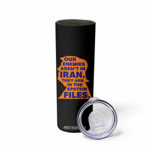 Our Enemies Aren't In Iran Skinny Tumbler Epstein Files Silhouette Political Satire TS02 Print Your Wear