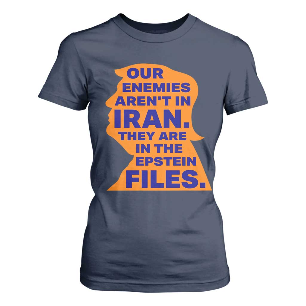 Our Enemies Aren't In Iran T Shirt For Women Epstein Files Silhouette Political Satire TS02 Navy Print Your Wear