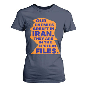 Our Enemies Aren't In Iran T Shirt For Women Epstein Files Silhouette Political Satire TS02 Navy Print Your Wear