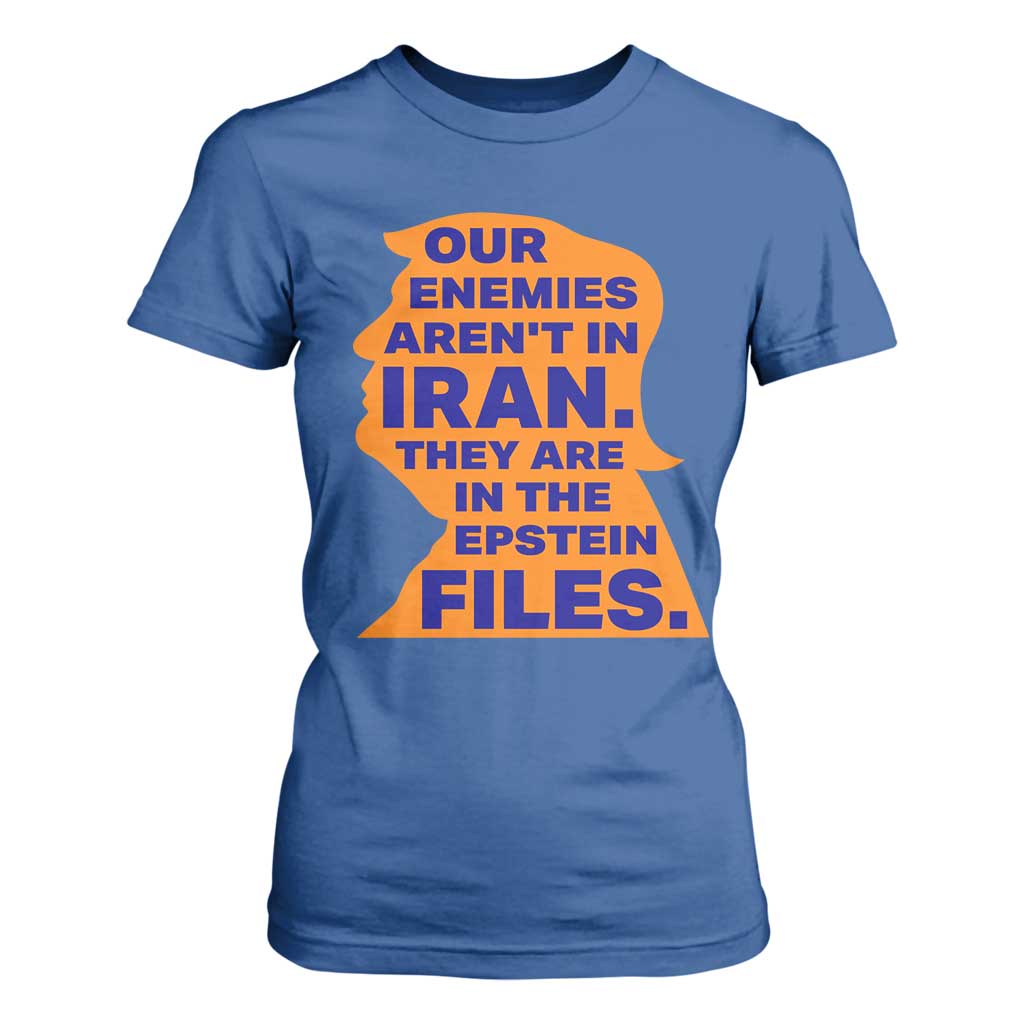 Our Enemies Aren't In Iran T Shirt For Women Epstein Files Silhouette Political Satire TS02 Royal Blue Print Your Wear
