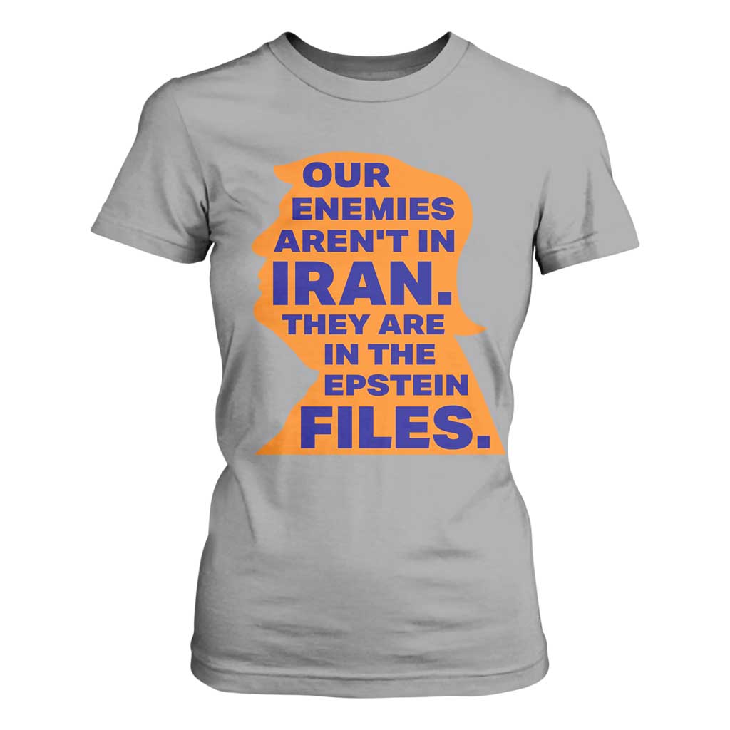 Our Enemies Aren't In Iran T Shirt For Women Epstein Files Silhouette Political Satire TS02 Sport Gray Print Your Wear