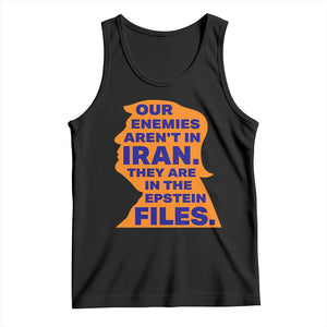 Our Enemies Aren't In Iran Tank Top Epstein Files Silhouette Political Satire TS02 Black Print Your Wear
