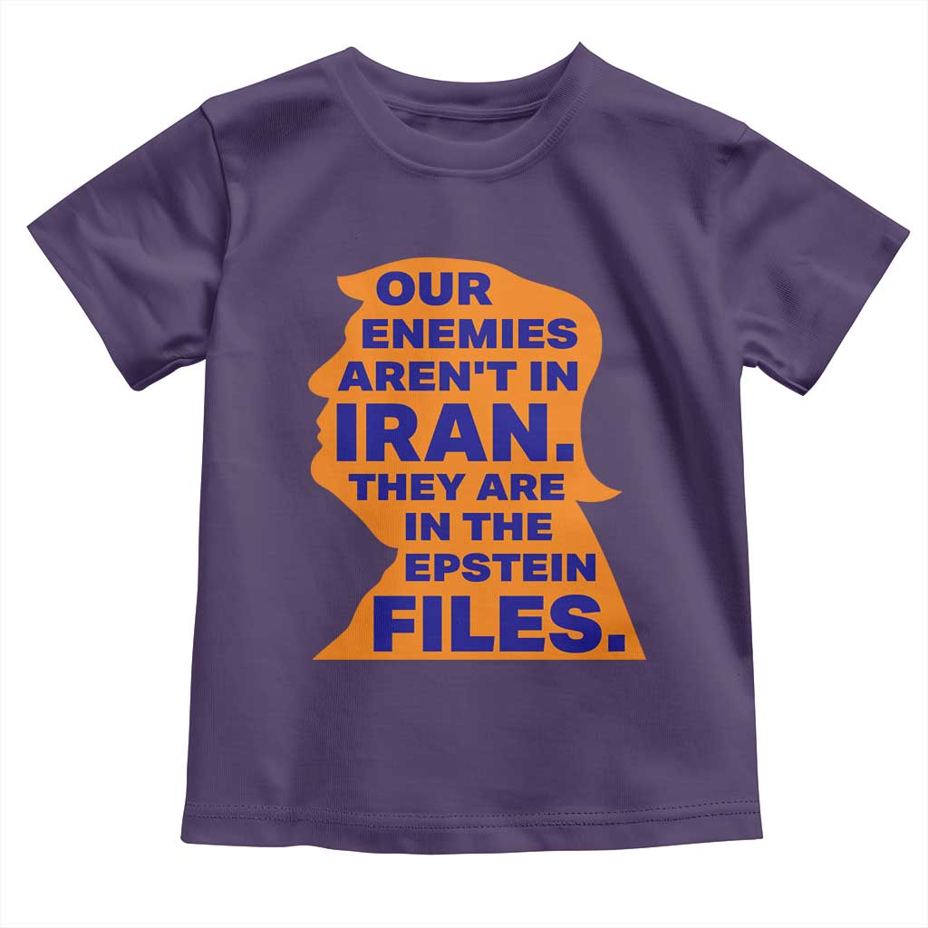 Our Enemies Aren't In Iran Toddler T Shirt Epstein Files Silhouette Political Satire TS02 Purple Print Your Wear