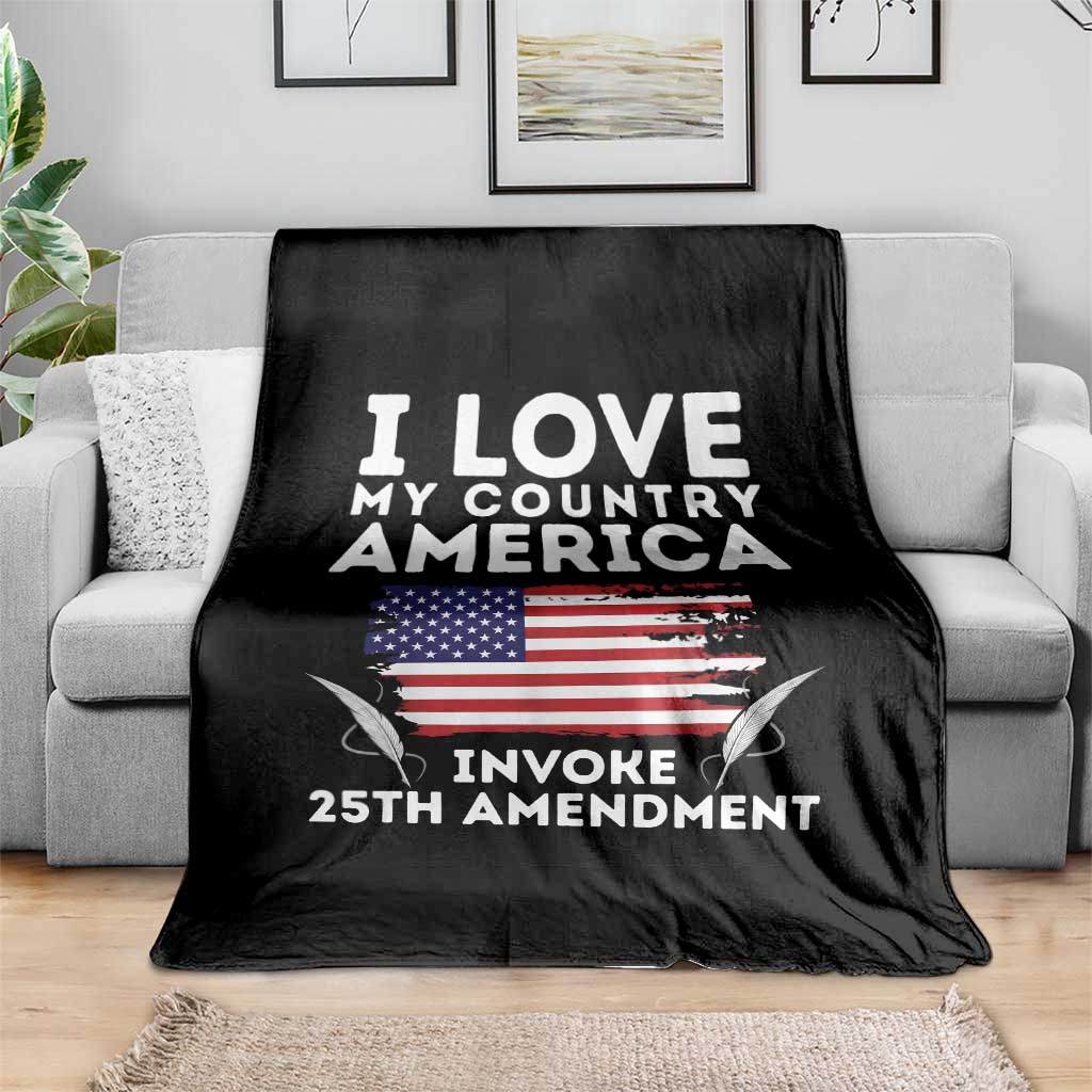 I Love My Country Invoke 25th Amendment Throw Blanket Distressed Flag Patriotic Political Satire TS02 Print Your Wear