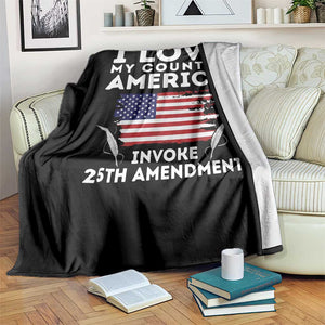 I Love My Country Invoke 25th Amendment Throw Blanket Distressed Flag Patriotic Political Satire TS02 Print Your Wear