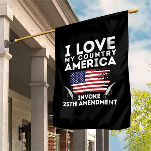 I Love My Country Invoke 25th Amendment Garden Flag Distressed Flag Patriotic Political Satire TS02 Print Your Wear