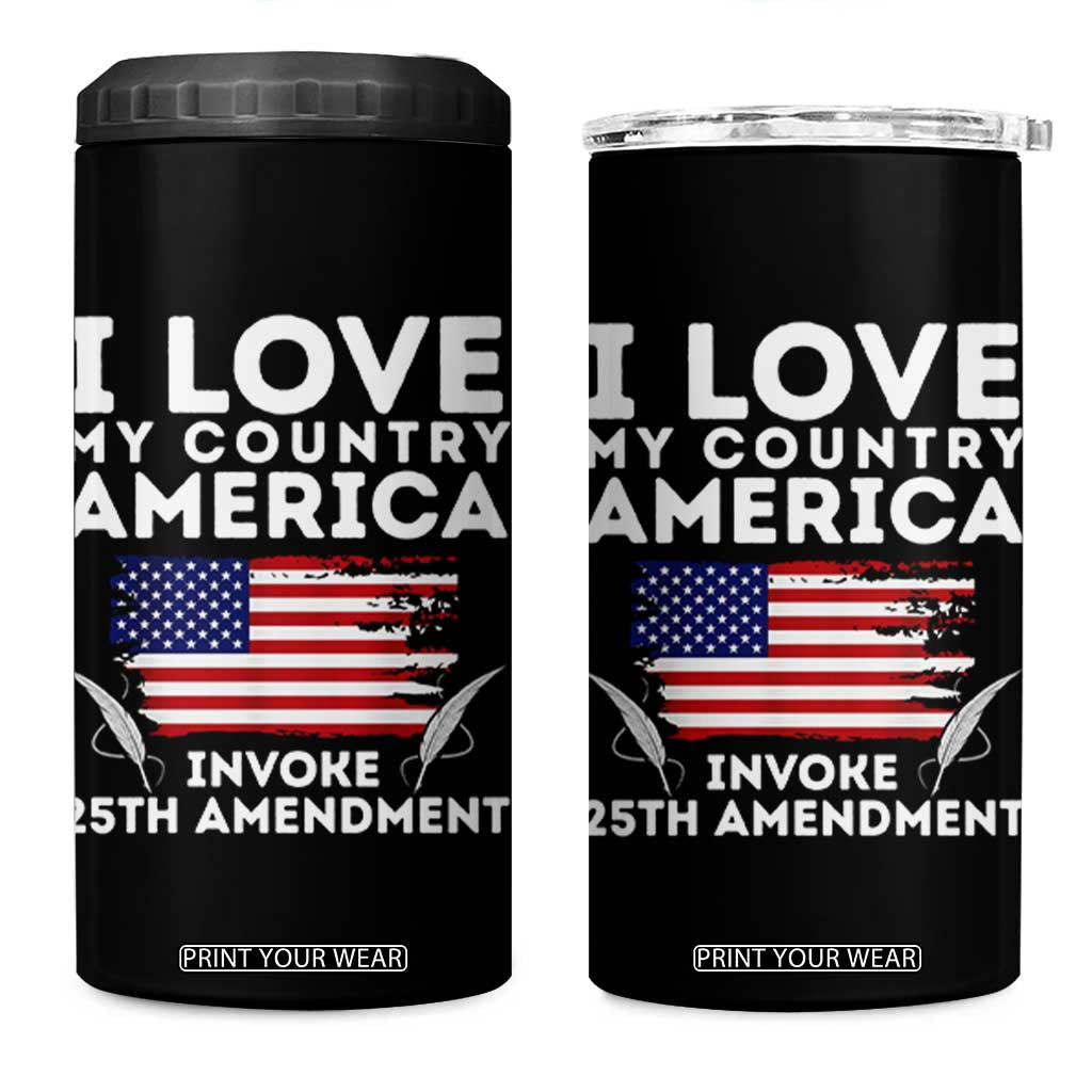 I Love My Country Invoke 25th Amendment 4 in 1 Can Cooler Tumbler Distressed Flag Patriotic Political Satire TS02 One Size: 16 oz Black Print Your Wear