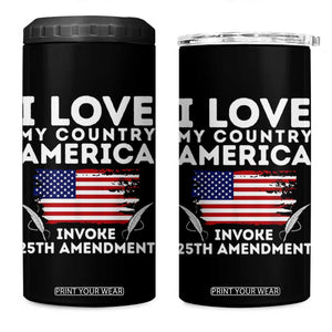 I Love My Country Invoke 25th Amendment 4 in 1 Can Cooler Tumbler Distressed Flag Patriotic Political Satire TS02 One Size: 16 oz Black Print Your Wear