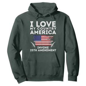 I Love My Country Invoke 25th Amendment Hoodie Distressed Flag Patriotic Political Satire TS02 Dark Forest Green Print Your Wear