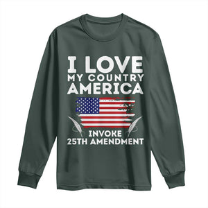 I Love My Country Invoke 25th Amendment Long Sleeve Shirt Distressed Flag Patriotic Political Satire TS02 Dark Forest Green Print Your Wear