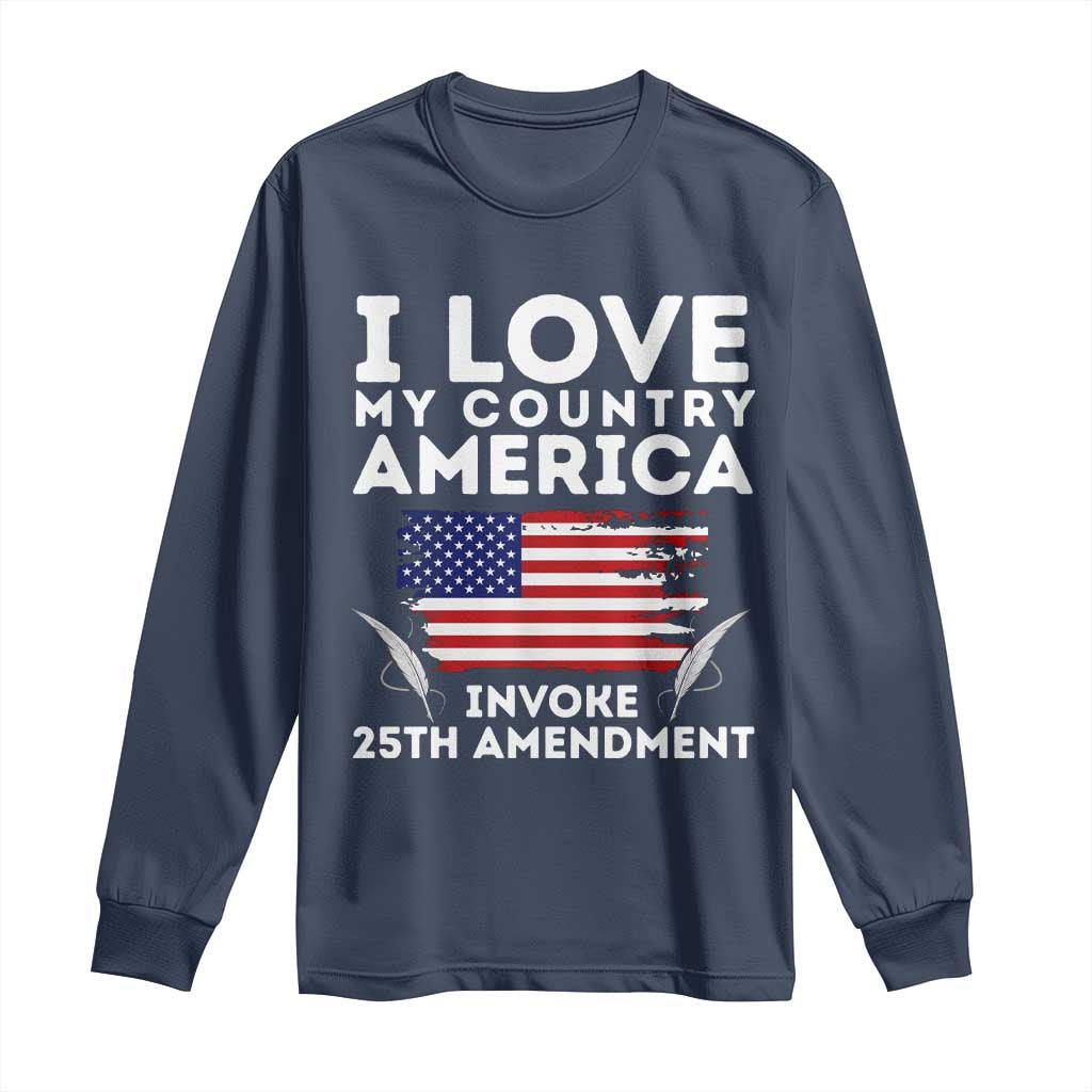 I Love My Country Invoke 25th Amendment Long Sleeve Shirt Distressed Flag Patriotic Political Satire TS02 Navy Print Your Wear