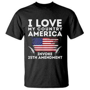 I Love My Country Invoke 25th Amendment T Shirt Distressed Flag Patriotic Political Satire TS02 Black Print Your Wear