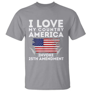 I Love My Country Invoke 25th Amendment T Shirt Distressed Flag Patriotic Political Satire TS02 Sport Gray Print Your Wear