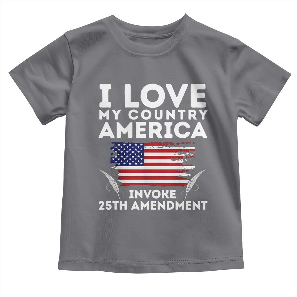 I Love My Country Invoke 25th Amendment Toddler T Shirt Distressed Flag Patriotic Political Satire TS02 Charcoal Print Your Wear