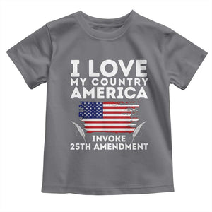 I Love My Country Invoke 25th Amendment Toddler T Shirt Distressed Flag Patriotic Political Satire TS02 Charcoal Print Your Wear