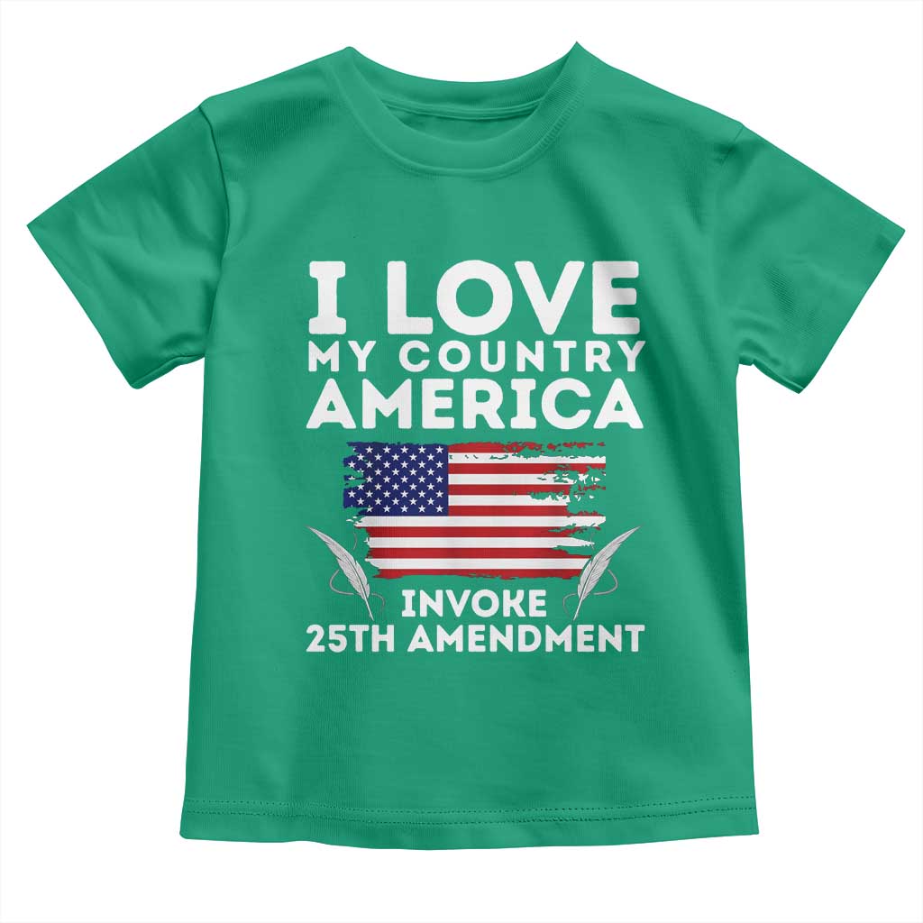I Love My Country Invoke 25th Amendment Toddler T Shirt Distressed Flag Patriotic Political Satire TS02 Irish Green Print Your Wear