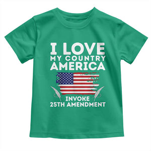 I Love My Country Invoke 25th Amendment Toddler T Shirt Distressed Flag Patriotic Political Satire TS02 Irish Green Print Your Wear