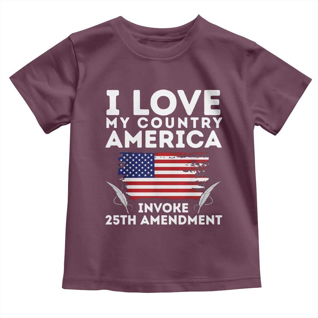 I Love My Country Invoke 25th Amendment Toddler T Shirt Distressed Flag Patriotic Political Satire TS02 Maroon Print Your Wear