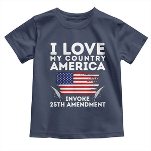 I Love My Country Invoke 25th Amendment Toddler T Shirt Distressed Flag Patriotic Political Satire TS02 Navy Print Your Wear