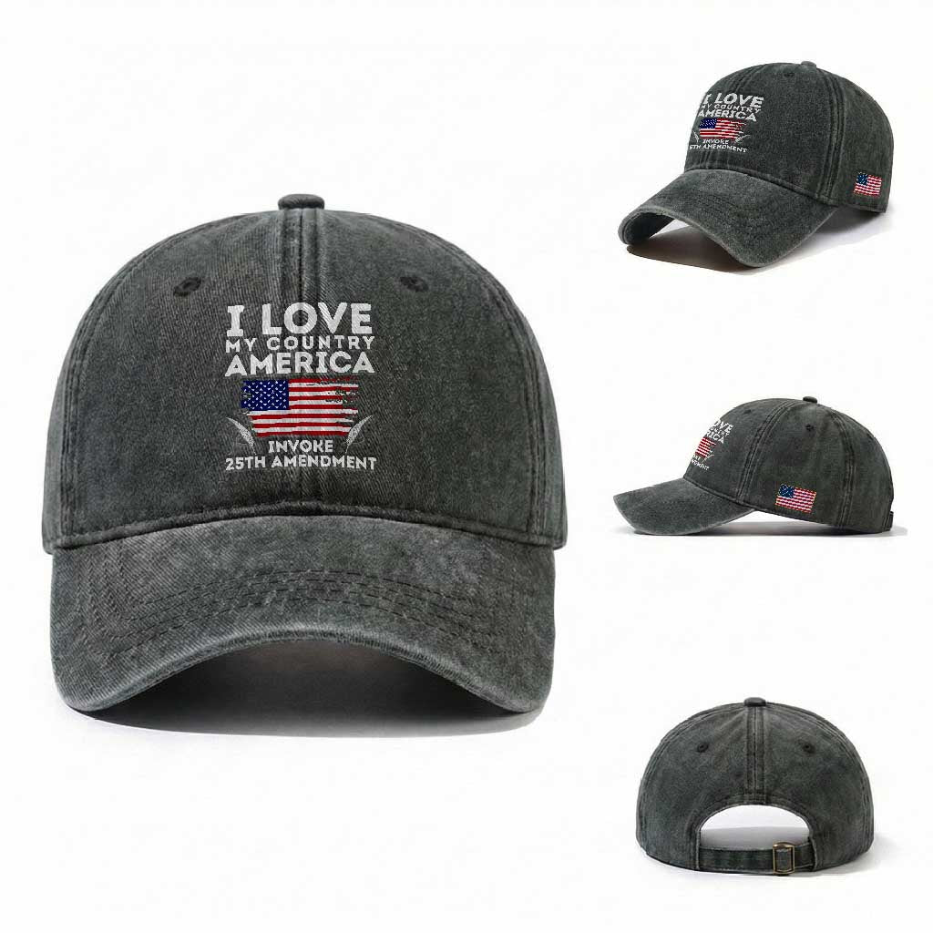 I Love My Country Invoke 25th Amendment Washed Cotton Baseball Cap Distressed Flag Patriotic Political Satire TS02 Washed Cap Universal Fit Dark Green Print Your Wear
