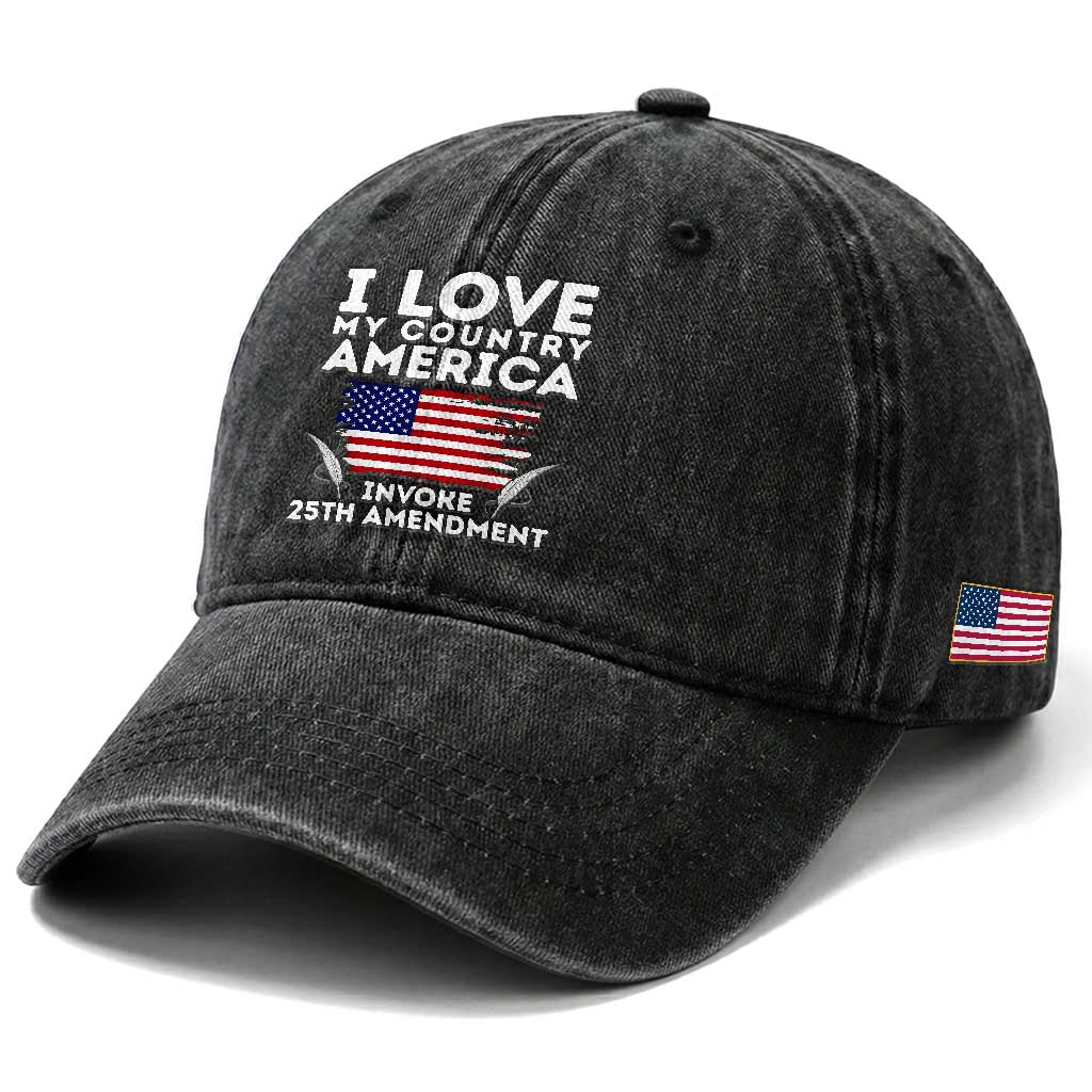 I Love My Country Invoke 25th Amendment Washed Cotton Baseball Cap Distressed Flag Patriotic Political Satire TS02 Print Your Wear