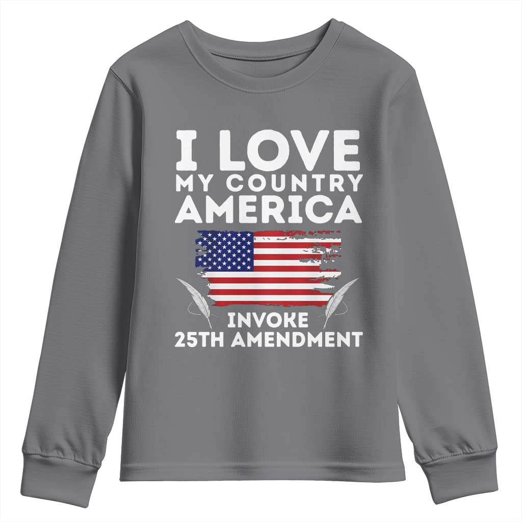 I Love My Country Invoke 25th Amendment Youth Sweatshirt Distressed Flag Patriotic Political Satire TS02 Charcoal Print Your Wear