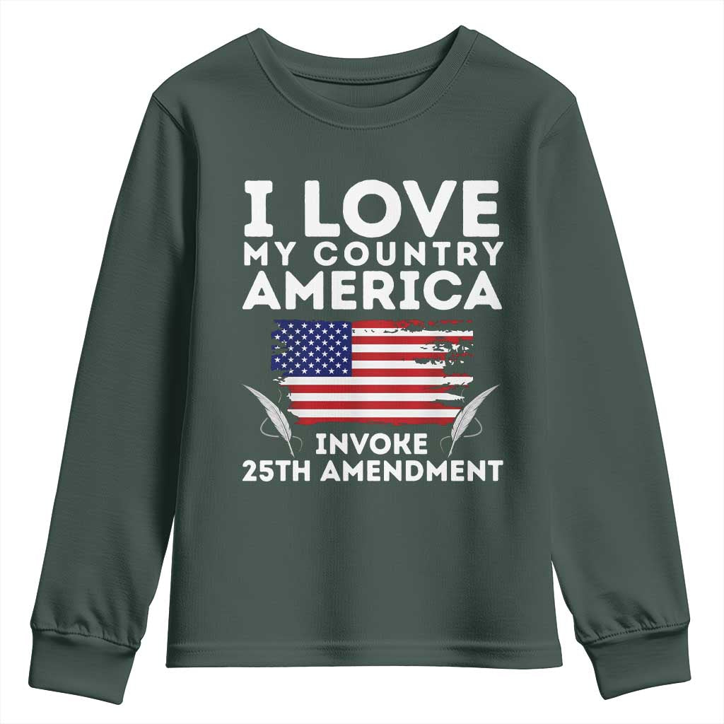 I Love My Country Invoke 25th Amendment Youth Sweatshirt Distressed Flag Patriotic Political Satire TS02 Dark Forest Green Print Your Wear