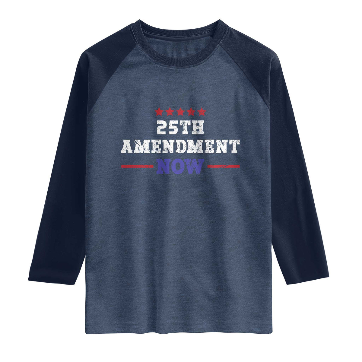 25th Amendment Now Patriotic Raglan Shirt Red White and Blue Political Satire TS02 Heather Denim Navy Print Your Wear
