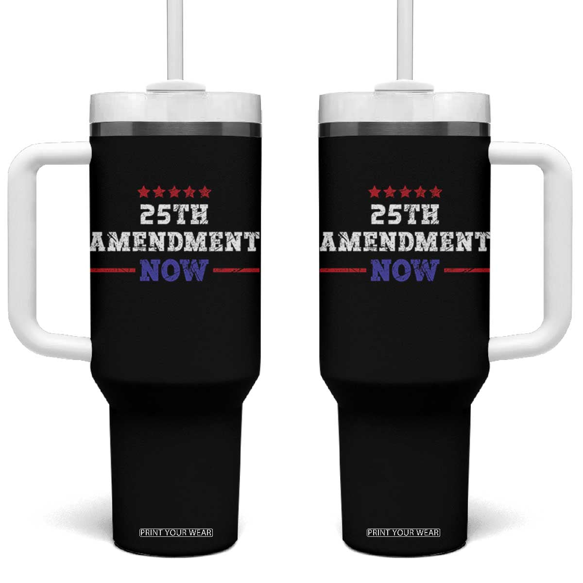 25th Amendment Now Patriotic Tumbler With Handle Red White and Blue Political Satire TS02 One Size: 40 oz Black Print Your Wear