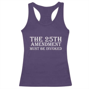 The 25th Amendment Must Be Invoked Racerback Tank Top Bold Typography Statement Patriotic Political Satire TS02 Purple Print Your Wear