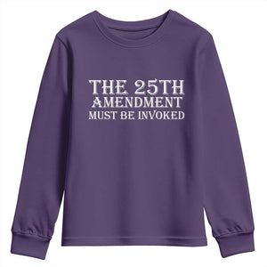 The 25th Amendment Must Be Invoked Youth Sweatshirt Bold Typography Statement Patriotic Political Satire TS02 Purple Print Your Wear