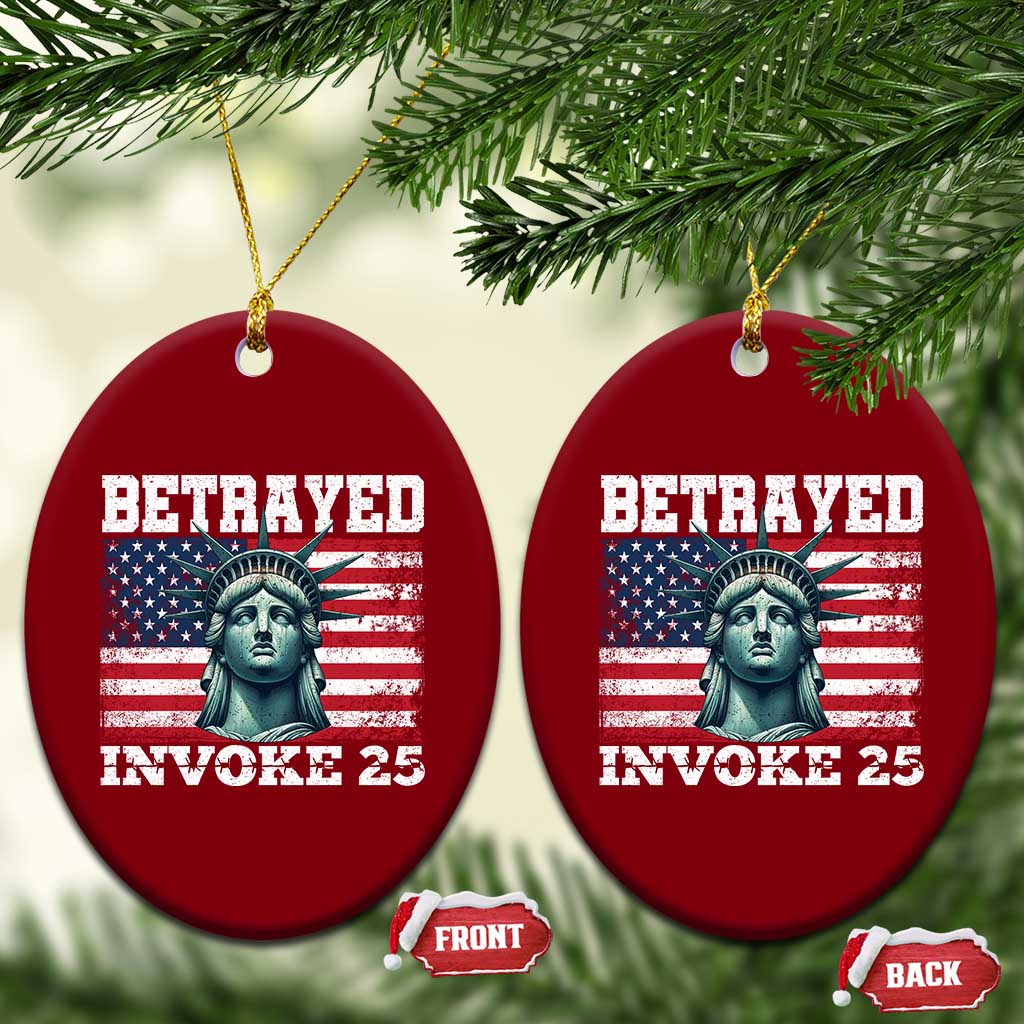 Betrayed Invoke 25 Statue of Liberty Crying Ceramic Ornament 25th Amendment Distressed Flag Political Satire Graphic TS02 Print Your Wear
