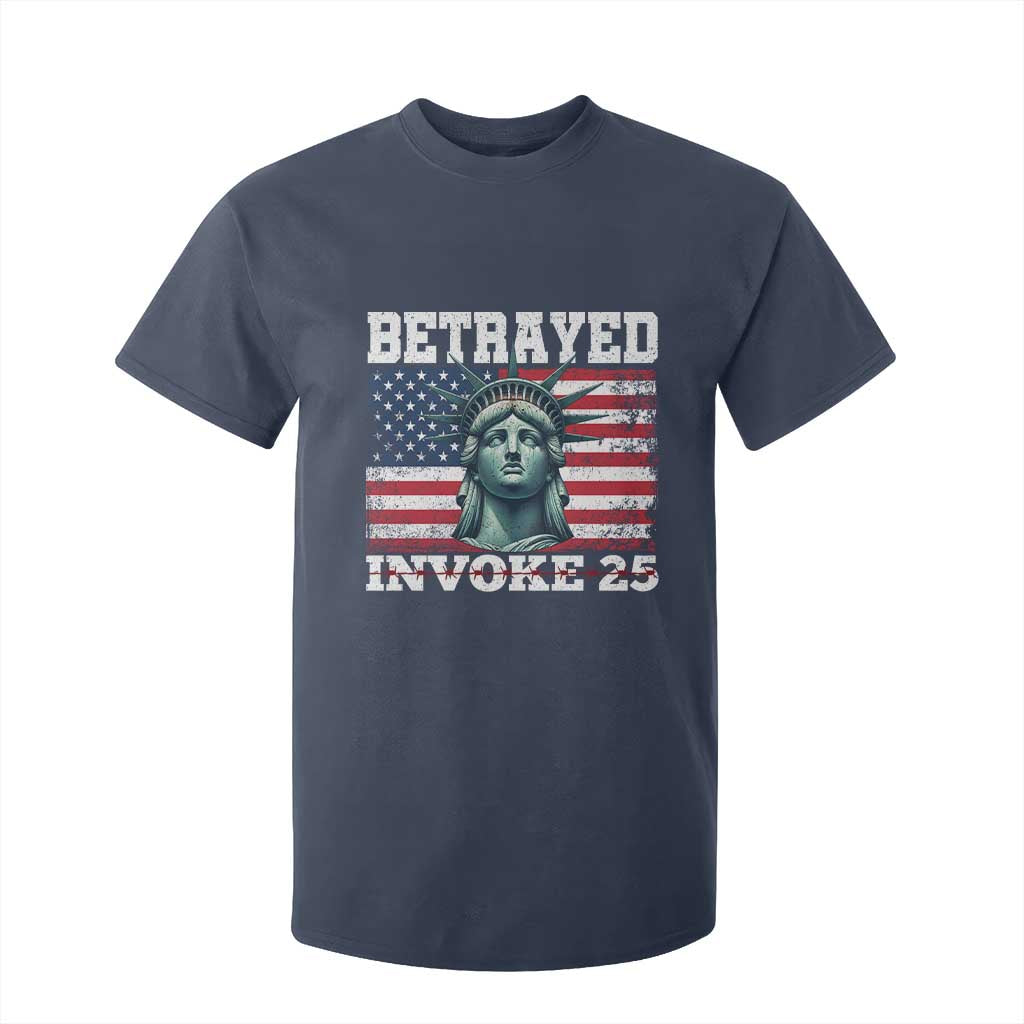 Betrayed Invoke 25 Statue of Liberty Crying T Shirt For Kid 25th Amendment Distressed Flag Political Satire Graphic TS02 Navy Print Your Wear