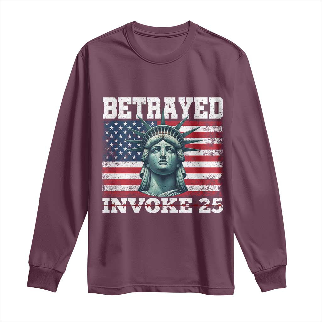 Betrayed Invoke 25 Statue of Liberty Crying Long Sleeve Shirt 25th Amendment Distressed Flag Political Satire Graphic TS02 Maroon Print Your Wear