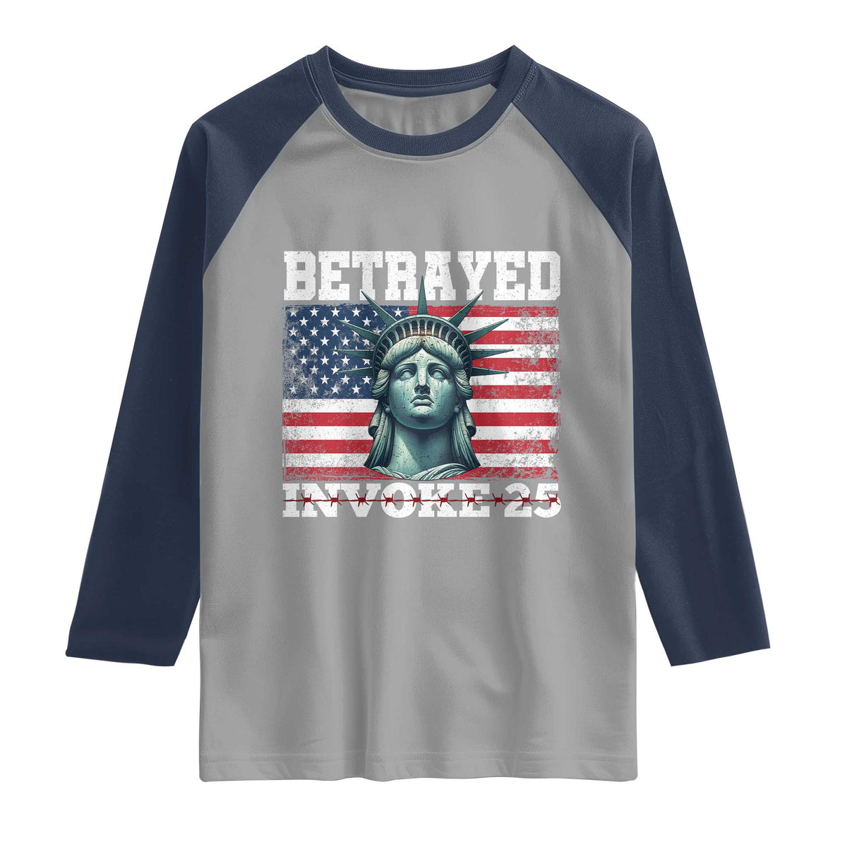 Betrayed Invoke 25 Statue of Liberty Crying Raglan Shirt 25th Amendment Distressed Flag Political Satire Graphic TS02 Sport Gray Navy Print Your Wear