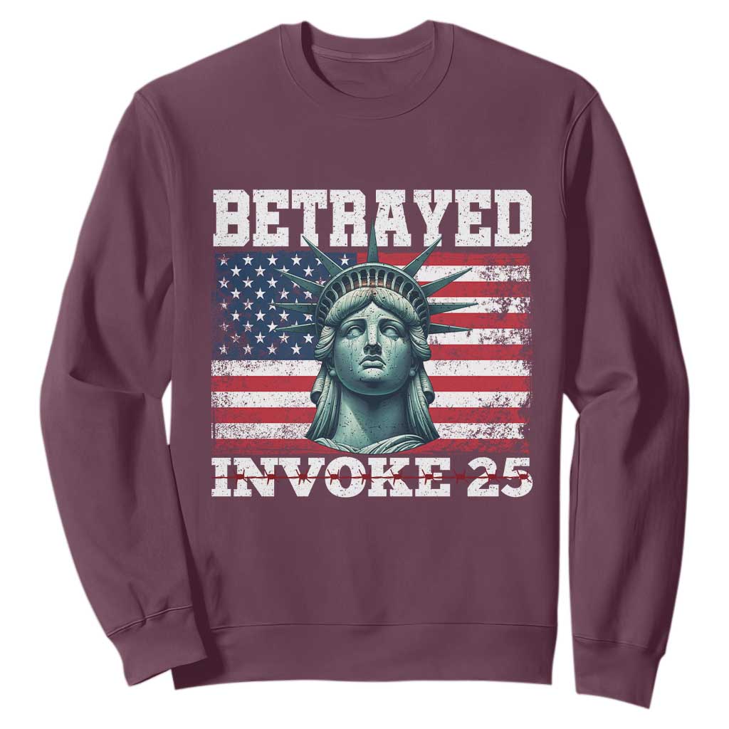 Betrayed Invoke 25 Statue of Liberty Crying Sweatshirt 25th Amendment Distressed Flag Political Satire Graphic TS02 Maroon Print Your Wear
