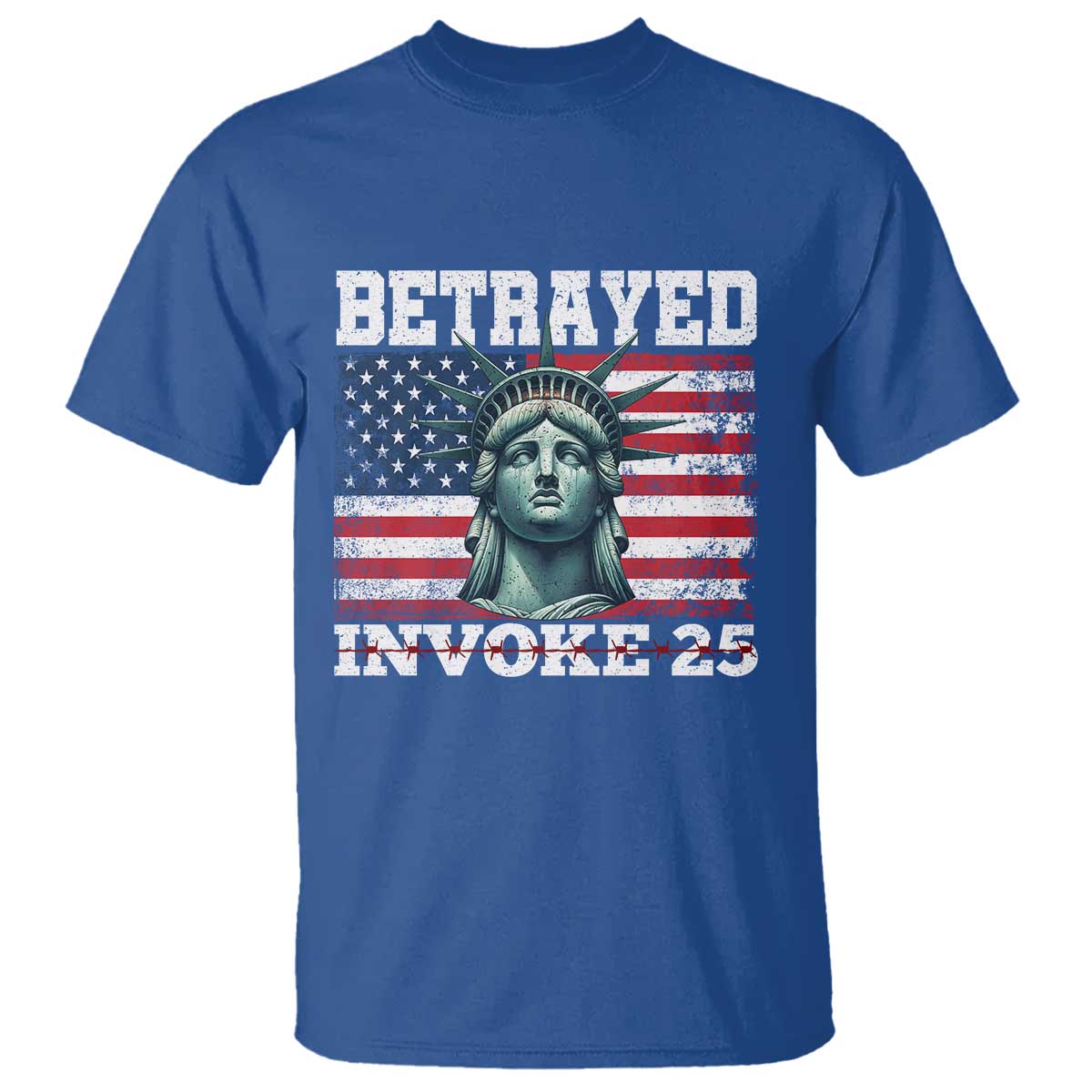 Betrayed Invoke 25 Statue of Liberty Crying T Shirt 25th Amendment Distressed Flag Political Satire Graphic TS02 Royal Blue Print Your Wear