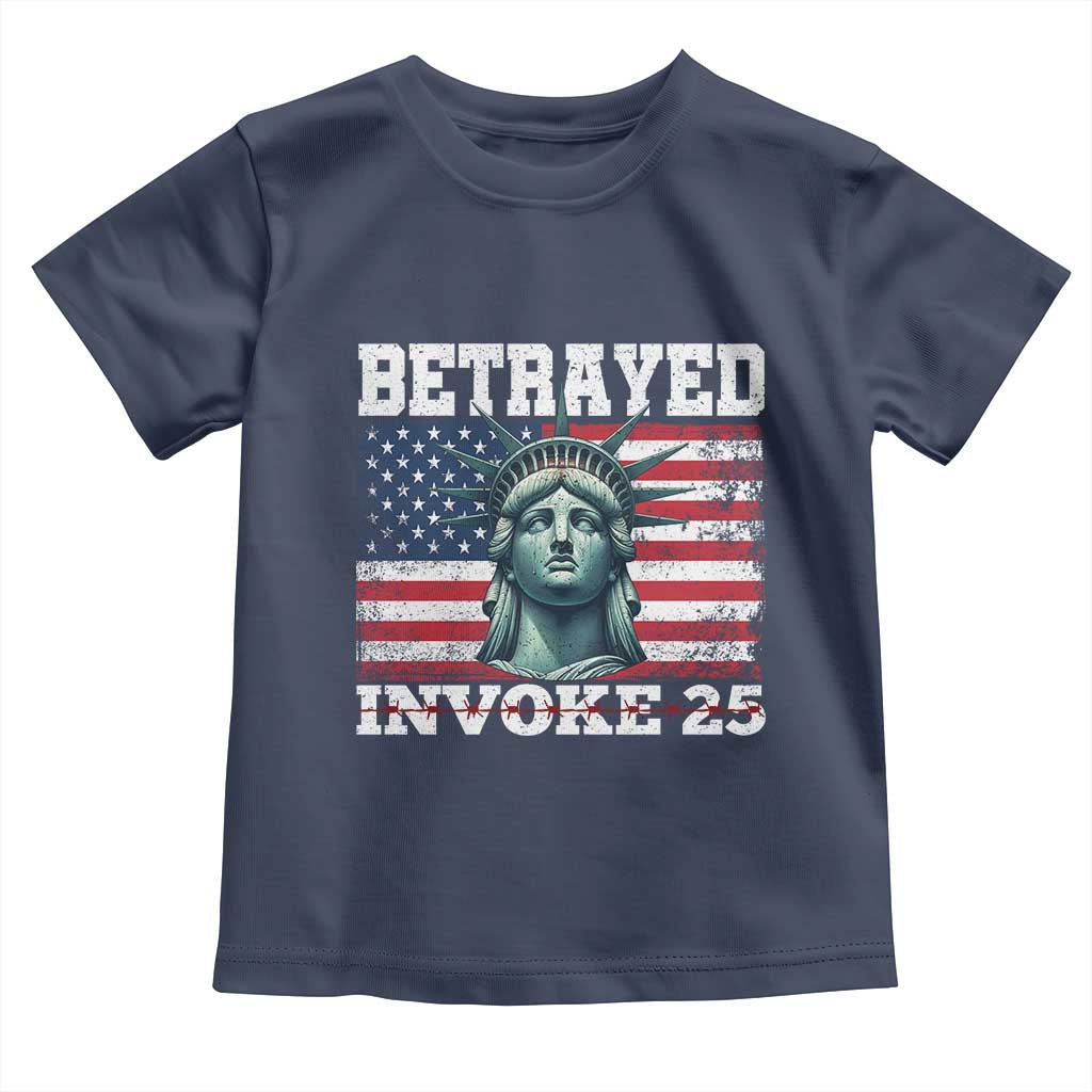 Betrayed Invoke 25 Statue of Liberty Crying Toddler T Shirt 25th Amendment Distressed Flag Political Satire Graphic TS02 Navy Print Your Wear