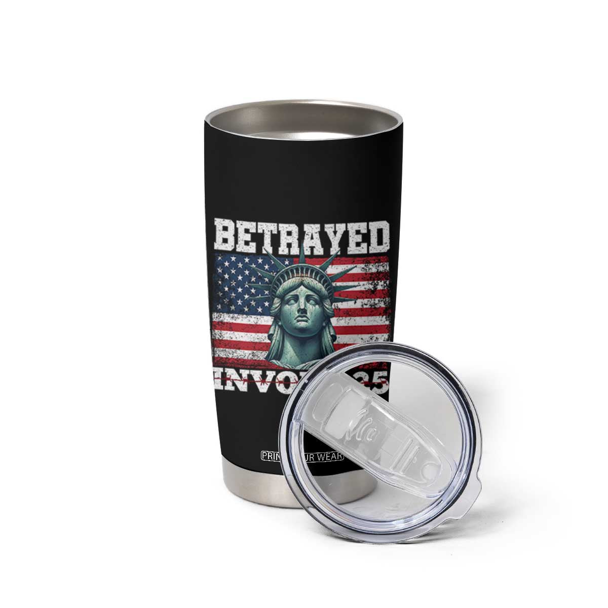 Betrayed Invoke 25 Statue of Liberty Crying Tumbler Cup 25th Amendment Distressed Flag Political Satire Graphic TS02 Print Your Wear