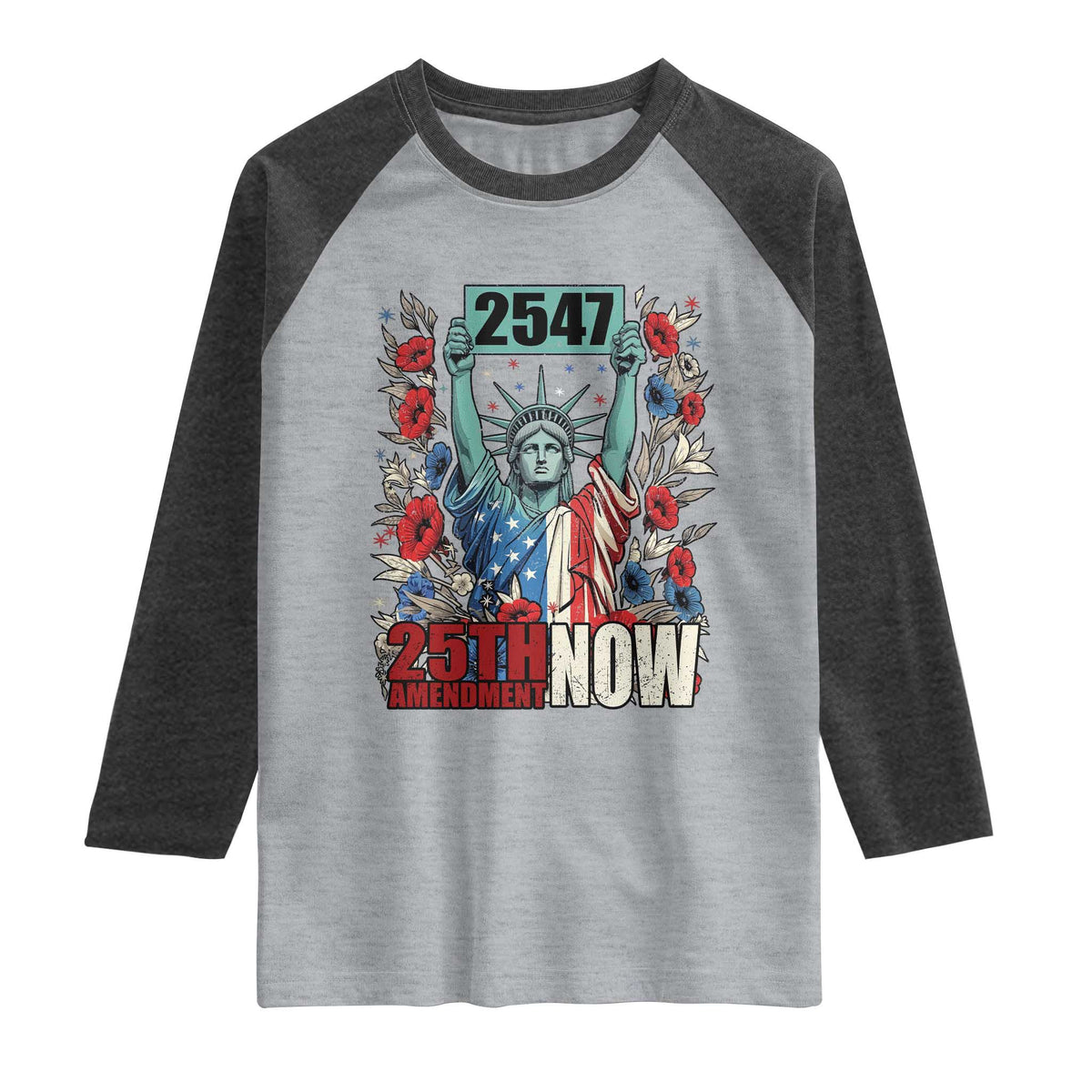 25th Amendment Now 2547 Raglan Shirt Statue of Liberty Floral Political Statement Graphic TS02 Heather Gray Heather Charcoal Print Your Wear