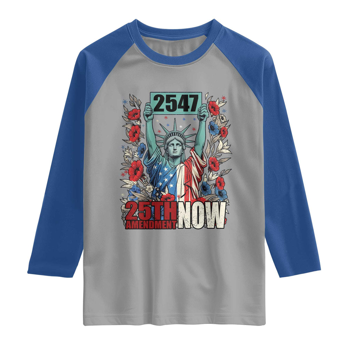 25th Amendment Now 2547 Raglan Shirt Statue of Liberty Floral Political Statement Graphic TS02 Sport Gray Royal Print Your Wear