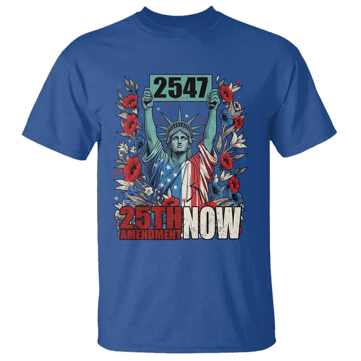 25th Amendment Now 2547 T Shirt Statue of Liberty Floral Political Statement Graphic TS02 Royal Blue Print Your Wear
