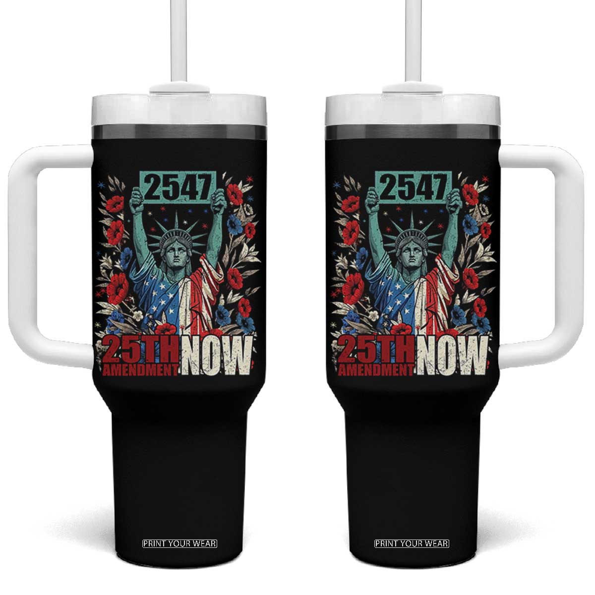 25th Amendment Now 2547 Tumbler With Handle Statue of Liberty Floral Political Statement Graphic TS02 One Size: 40 oz Black Print Your Wear