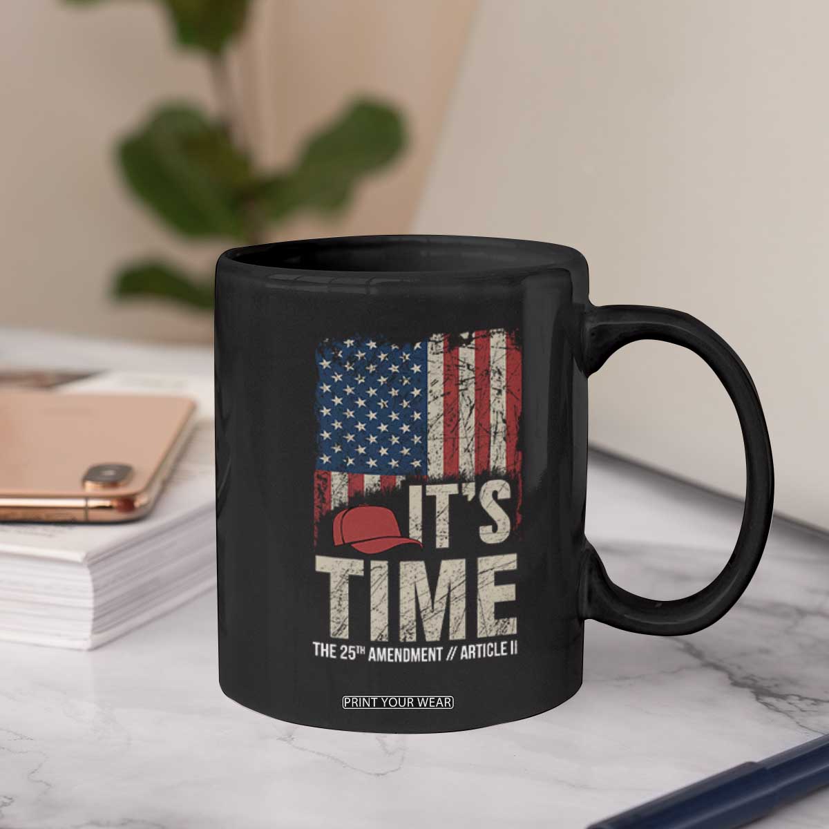 It's Time The 25th Amendment Coffee Mug Article II Red Hat Distressed American Flag Graphic TS02 Print Your Wear