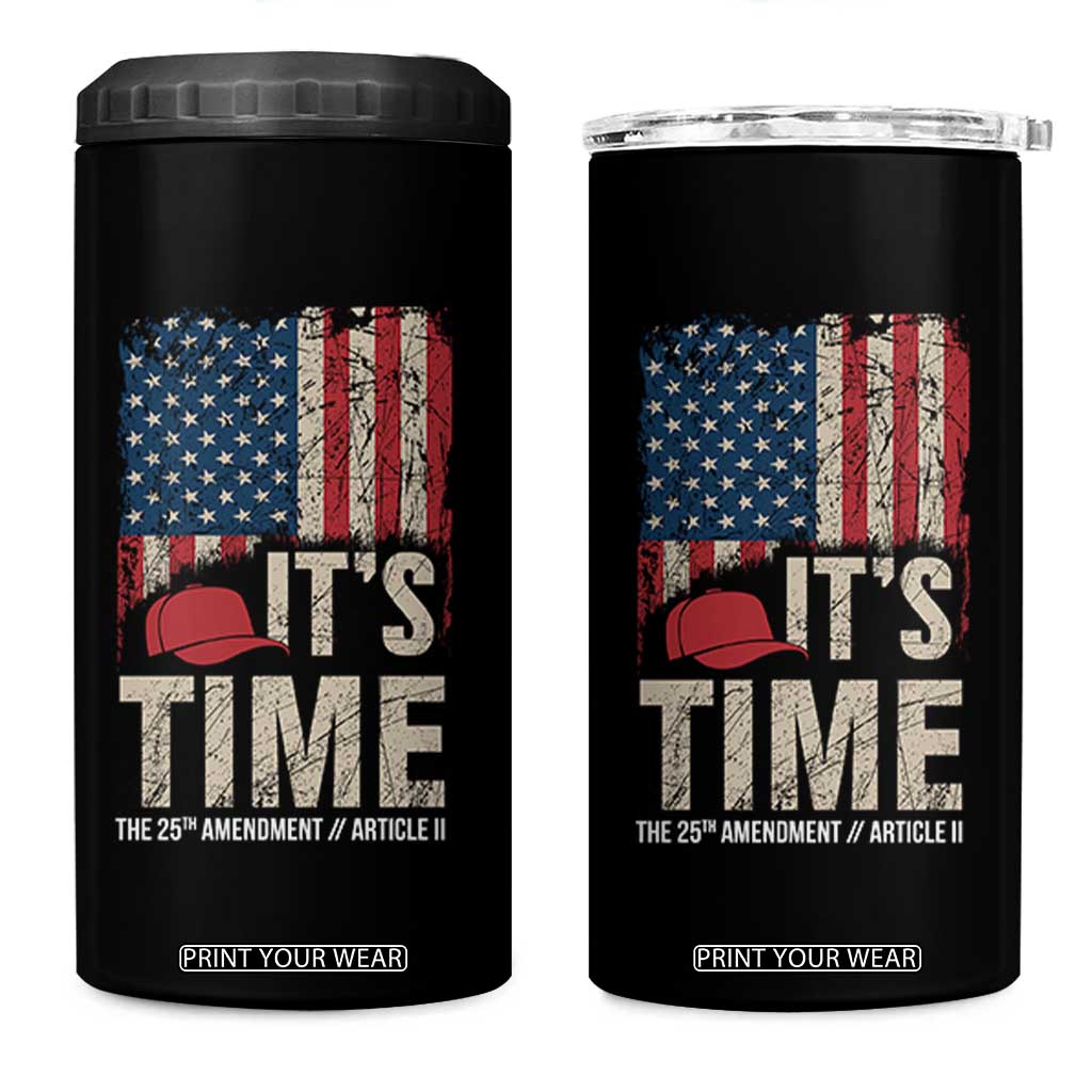 It's Time The 25th Amendment 4 in 1 Can Cooler Tumbler Article II Red Hat Distressed American Flag Graphic TS02 One Size: 16 oz Black Print Your Wear