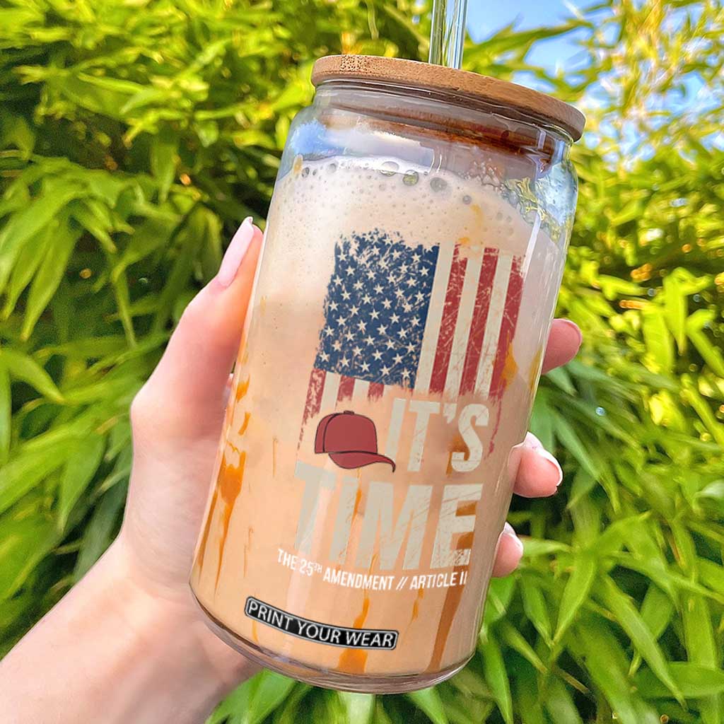 It's Time The 25th Amendment Glass Can Article II Red Hat Distressed American Flag Graphic TS02 Black Print Your Wear